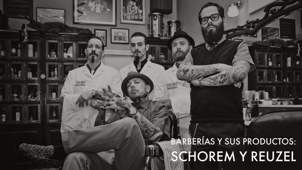 Barberías y sus productos: Schorem y Reuzel